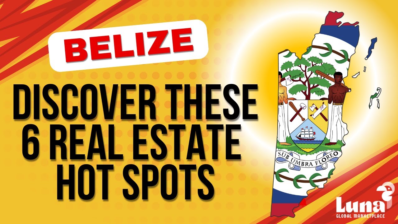 6 Hot Spots in Belize: The BEST Places to Buy Real Estate Today!