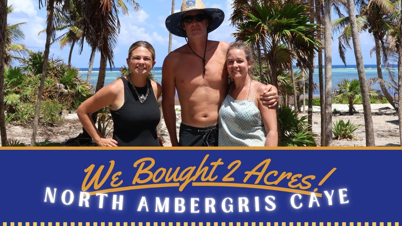 Why Maya & Eben Bought 2+ Acres Land on North Ambergris Caye | Belize Property Tour & Testimonial